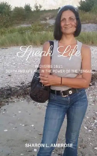 Speak Life by Sharon L. Ambrose