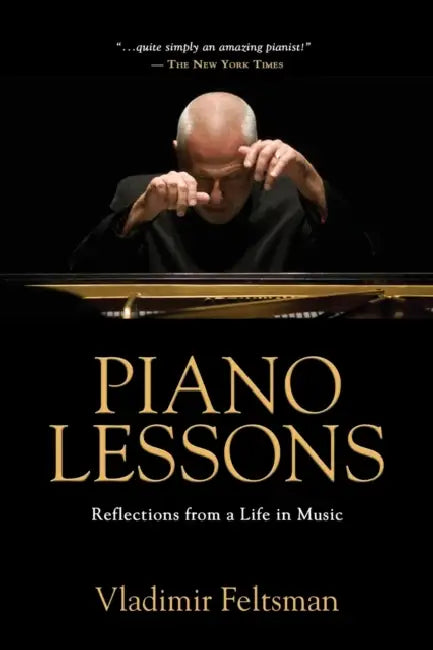 Piano Lessons: Reflections from a Life in Music by Vladimir Feltsman