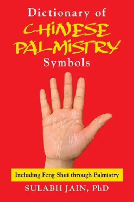 Dictionary of Chinese Palmistry Symbols by Sulabh Jain