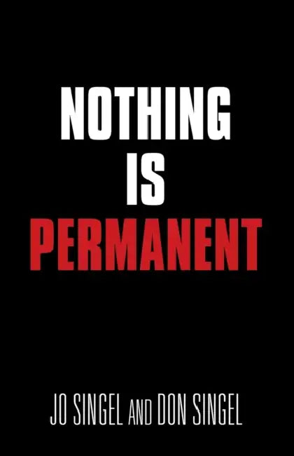 Nothing Is Permanent by Jo Singel, Don Singel