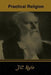 Practical Religion by J. C. Ryle