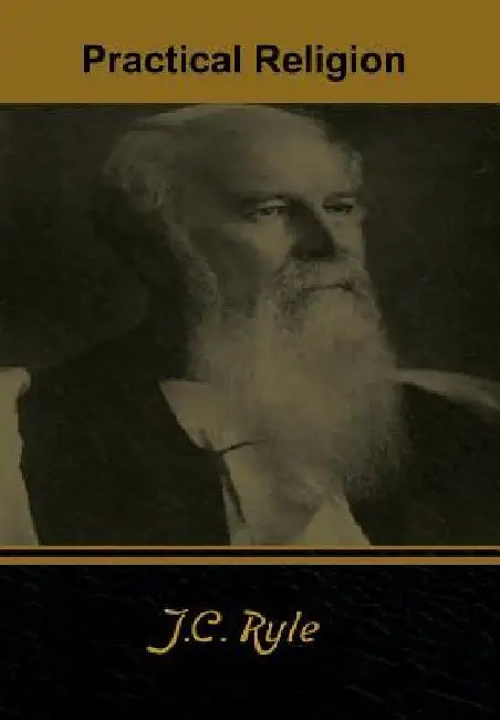 Practical Religion by J. C. Ryle