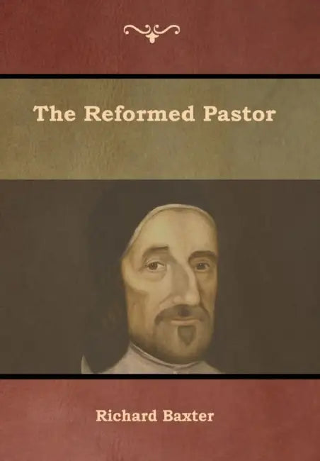 The Reformed Pastor by Richard Baxter