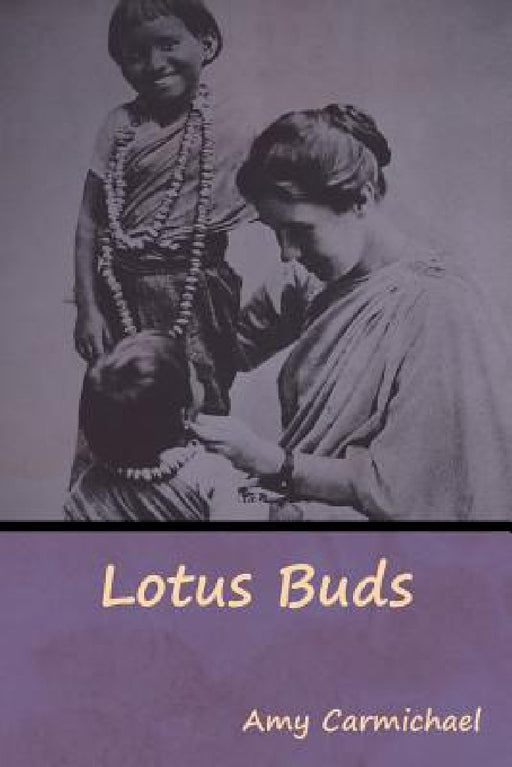 Lotus Buds by Amy Carmichael