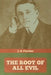 The Root of All Evil by J. S. Fletcher
