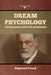 Dream Psychology: Psychoanalysis for Beginners by Sigmund Freud