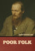Poor Folk by Fyodor Dostoyevsky