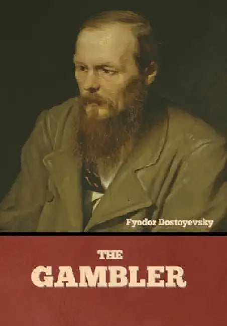 The Gambler by Fyodor Dostoyevsky