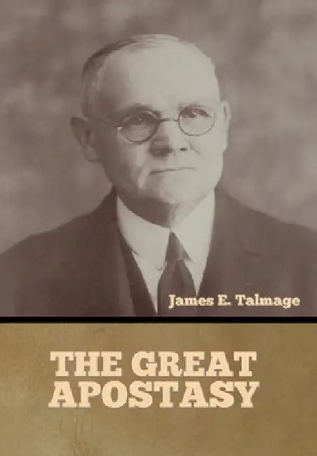 The Great Apostasy by James H. Talmage