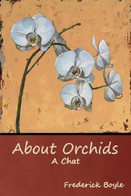 About Orchids: A Chat by Frederick Boyle