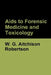 Aids to Forensic Medicine and Toxicology by W. G. Aitchison Robertson