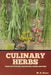 Culinary Herbs: Their Cultivation, Harvesting, Curing and Uses by M. G. Kains