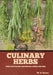 Culinary Herbs: Their Cultivation, Harvesting, Curing and Uses by M. G. Kains