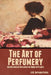 The Art of Perfumery, and Methods of Obtaining the Odors of Plants by G. W. Septimus Piesse
