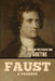 Faust: A Tragedy by Johann Wolfgang Von Goethe