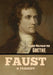 Faust: A Tragedy by Johann Wolfgang Von Goethe