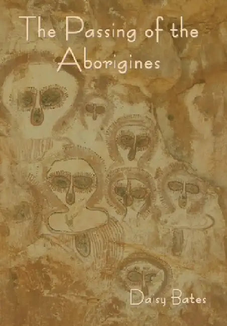 The Passing of the Aborigines by Daisy Bates