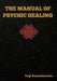 The Manual of Psychic Healing by Yogi Ramacharaka