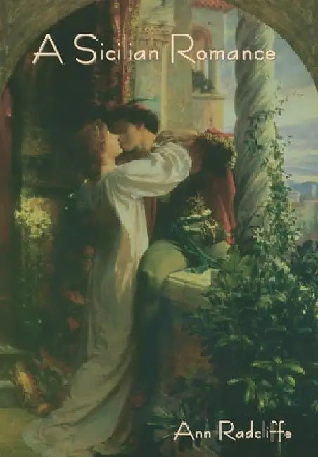 A Sicilian Romance by Ann Radcliffe