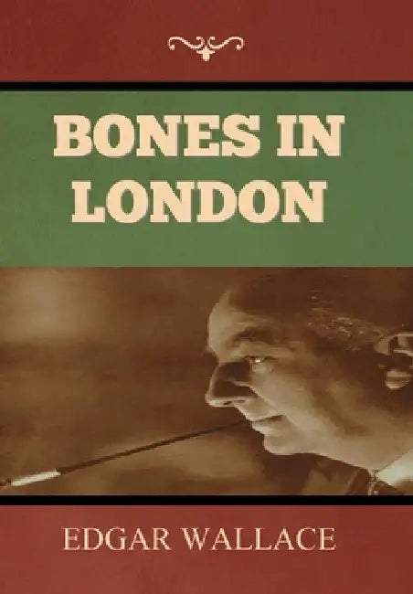 Bones in London by Edgar Wallace
