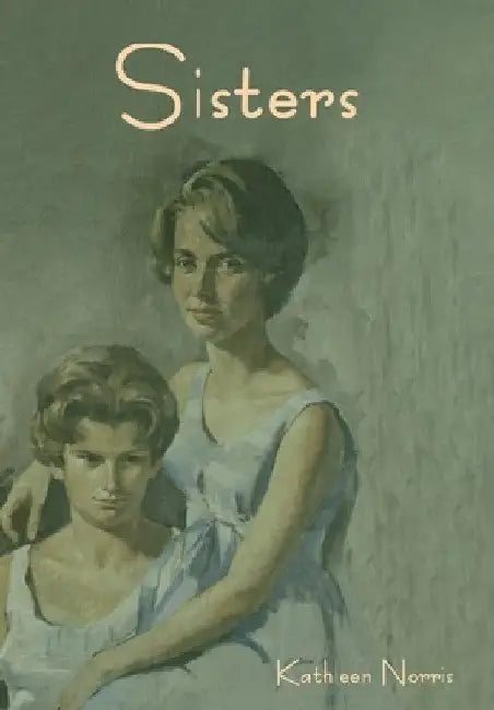 Sisters by Kathleen Norris