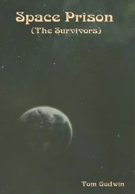 Space Prison (The Survivors) by Tom Godwin