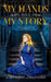 My Hands Hold My Story by Bethany Swafford