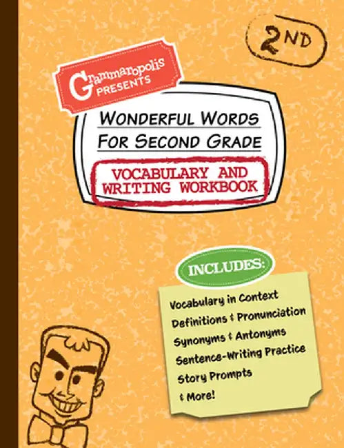 Wonderful Words for Second Grade Vocabulary and Writing Workbook: Definitions, Usage in Context, Fun Story Prompts, & More by Grammaropolis