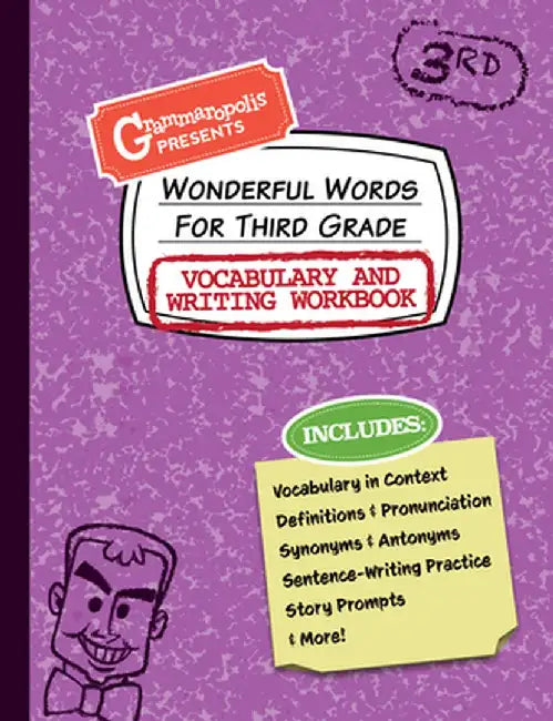 Wonderful Words for Third Grade Vocabulary and Writing Workbook: Definitions, Usage in Context, Fun Story Prompts, & More by Grammaropolis