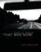 That Was Now, This Is Then: Poems by Vijay Seshadri