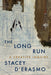 The Long Run: A Creative Inquiry by Stacey D'Erasmo