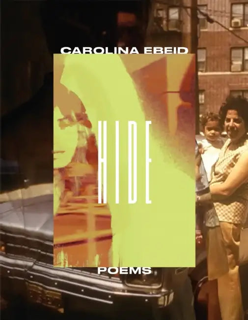 Hide: Poems by Carolina Ebeid