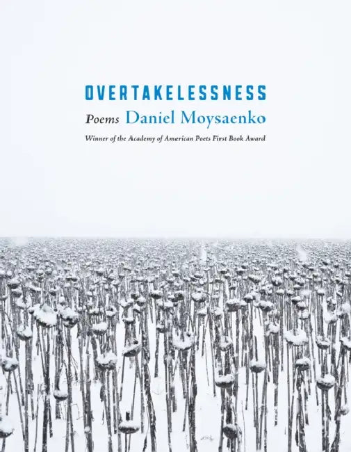 Overtakelessness: Poems by Daniel Moysaenko