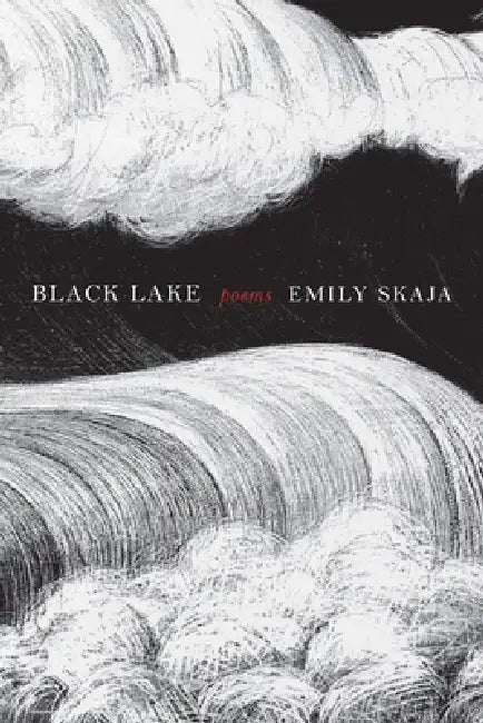 Black Lake: Poems by Emily Skaja