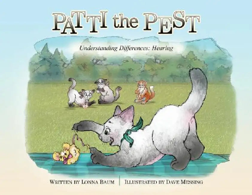 Patti the Pest: Understanding Differences: Hearing by Lonna Baum