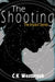 The Shooting by Ck Westbrook