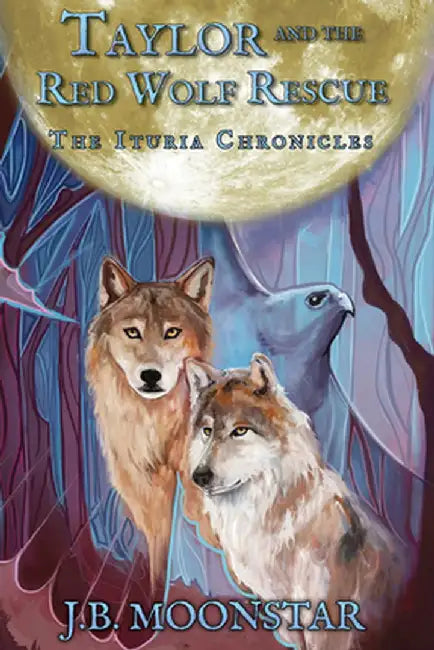 Taylor and the Red Wolf Rescue by J. B. Moonstar