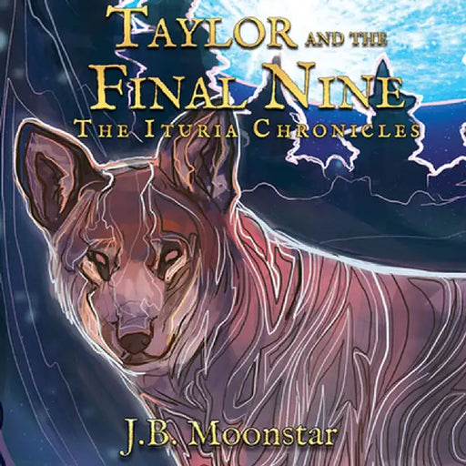 Taylor and the Final Nine by J. B. Moonstar