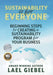 Sustainability is for Everyone: Beginning Steps to Creating a Sustainability Program for Your Business by Lael Giebel