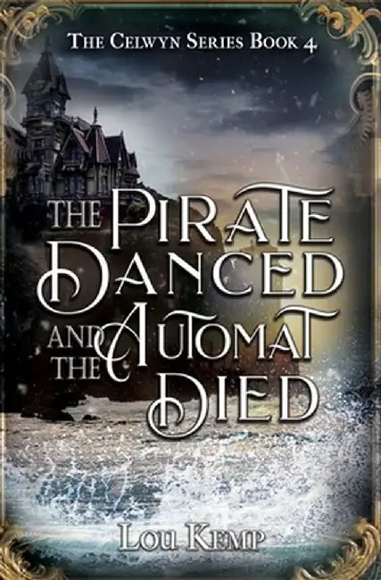 The Pirate Danced and the Automat Died by Lou Kemp