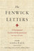 The Fenwick Letters: A Transnational Feminist Life Reconstructed, Volume I: 1797-1821 Volume 1 by Eliza Fenwick, Lissa Paul, Jennifer Slagus