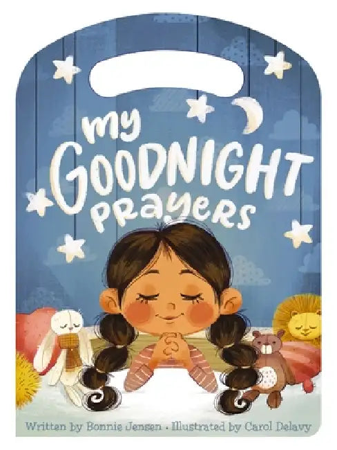 My Goodnight Prayers by Bonnie Rickner Jensen, Carol Delavy