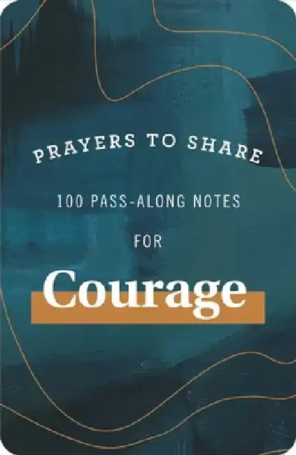 Prayers to Share: 100 Pass-Along Notes for Courage by Mary Carver