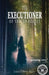 The Executioner of Yrecep Forest by Laura Dinovis Berry