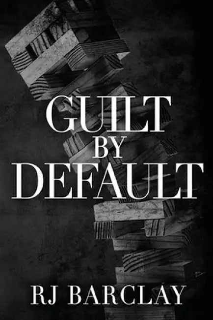 Guilt by Default by Rj Barclay