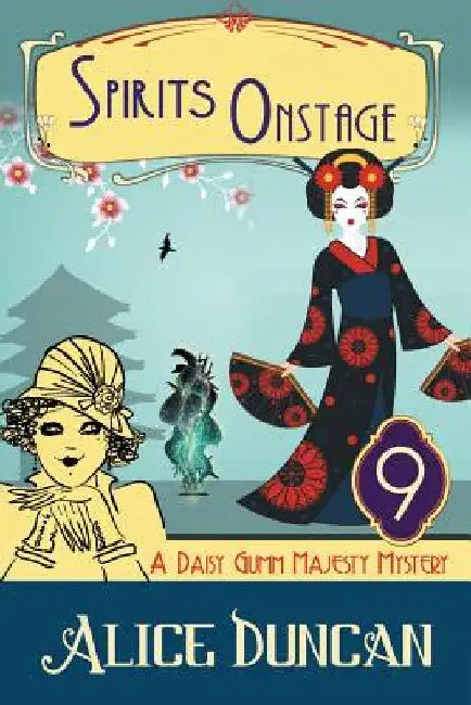 Spirits Onstage: A Historical Cozy Mystery by Alice Duncan