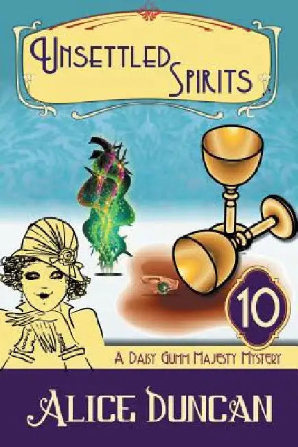 Unsettled Spirits: A Historical Cozy Mystery by Alice Duncan