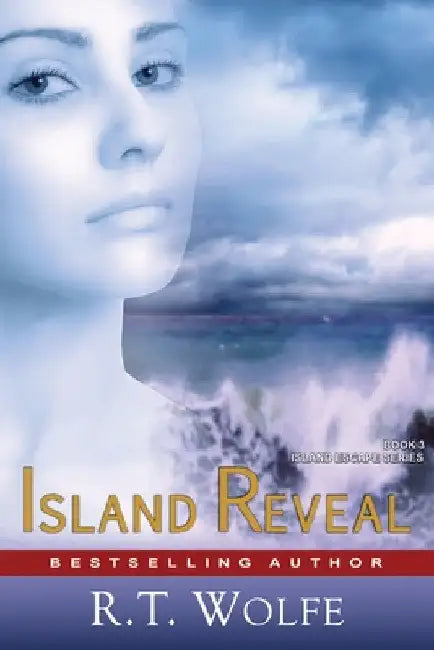 Island Reveal (The Island Escape Series, Book 3): Romantic Suspense by R. T. Wolfe