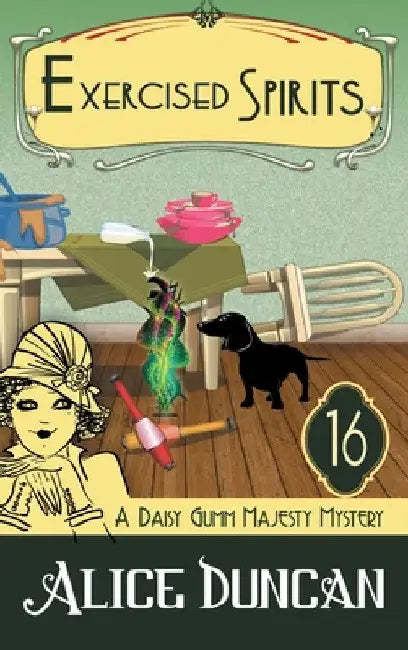 Exercised Spirits: A Historical Cozy Mystery by Alice Duncan