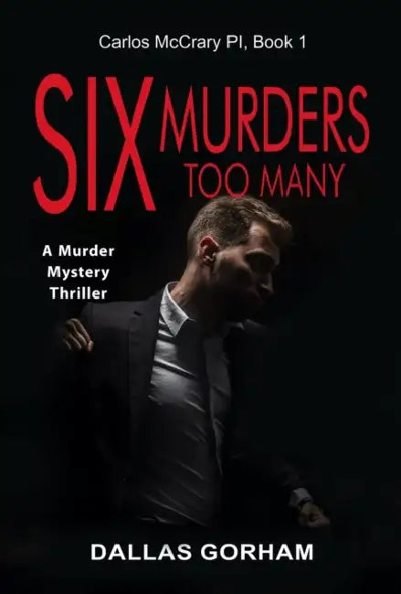 Six Murders Too Many: A Murder Mystery Thriller by Dallas Gorham